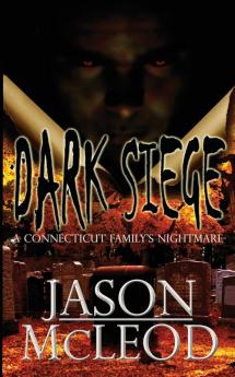 Dark Siege: A Connecticut Family's Nightmare: 1