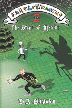 The Stone of Mordim: Fantasticademy Book 2