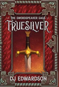 Truesilver: 1 (The Swordspeaker Saga)