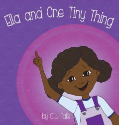 Ella and One Tiny Thing: 1 (Ella Books)