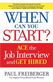 When Can You Start?: How to Ace the Interview and Win the Job