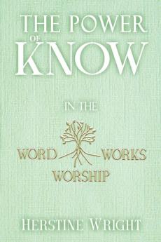 The POWER of KNOW in The WORD WORSHIP WORKS