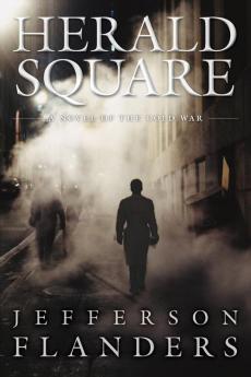 Herald Square: A novel of the Cold War