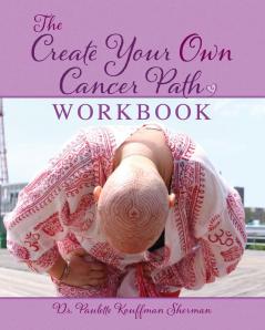 The Create Your Own Cancer Path Workbook