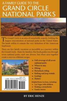 A Family Guide to the Grand Circle National Parks: Covering Zion Bryce Canyon Capitol Reef Canyonlands Arches Mesa Verde Grand Canyon (Gone Beyond Guides)