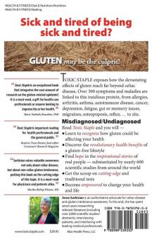 Toxic Staple How GLUTEN may be wrecking your health - and what you can do about it!