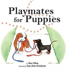 Playmates for Puppies: with a family Dog Park Etiquette guide