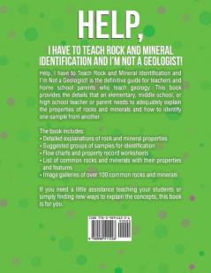 Help I Have to Teach Rock and Mineral Identification and I'm Not a Geologist!: The Definitive Guide for Teachers and Home School Parents for Teaching Rock and Mineral Identification