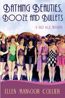 Bathing Beauties Booze and Bullets: 2 (Jazz Age Mystery)