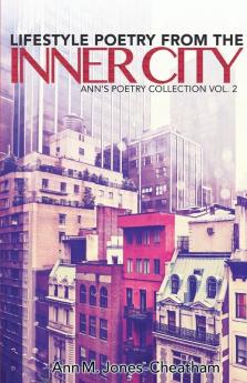 Lifestyle Poetry of the Inner City: Ann's Poetry Collection Vol. 2