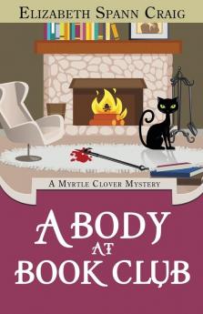 A Body at Book Club: A Myrtle Clover Cozy Mystery: 6