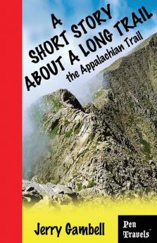 A Short Story about a Long Trail the Appalachian Trail