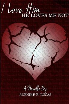 I Love Him He Loves Me Not