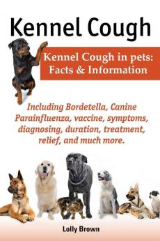 Kennel Cough. Including symptoms diagnosing duration treatment relief Bordetella Canine Parainfluenza vaccine and much more. Kennel Cough in pets: Facts and Information.