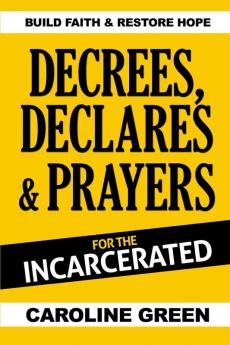 Decrees Declares & Prayers For The Incarcerated