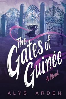 The Gates Of Guinée: (The Casquette Girls Series, Book 4)