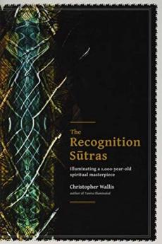 RECOGNITION SUTRAS: Illuminating a 1000-Year-Old Spiritual Masterpiece