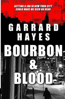 Bourbon & Blood: A Crime and Suspense Thriller: 1 (Bill Conlin Thriller)