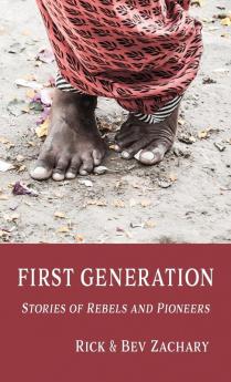 First Generation: Stories of Rebels and Pioneers