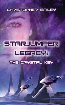 Starjumper Legacy: The Crystal Key (Starjumper Legacy Book 1)