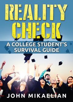 Reality Check: A College Student's Survival Guide