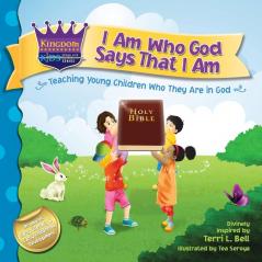 I Am Who God Says That I Am: Teaching young children who they are in God: 1 (Kingdom Kids: Speak Life Declaration)