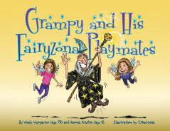 Grampy and His Fairyzona Playmates: Whimsical tales about a sorcerer fairies spells unicorns and a magic carpet