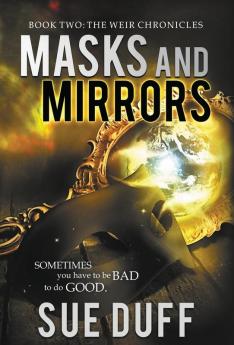 Masks and Mirrors: Book Two: The Weir Chronicles