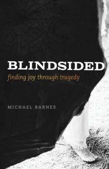 Blindsided Finding Joy Through Tragedy