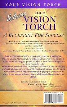 Release YOUR VISION TORCH!: Success Blueprint for Achieving Your Dreams Igniting Your Vision & Re-engineering Your Purpose: 3