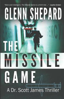 The Missile Game: A Dr. Scott James Thriller: 1