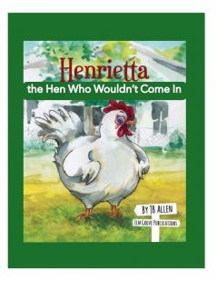 Henrietta the Hen Who Wouldn't Come In: 2 (ELM Grove Farm)