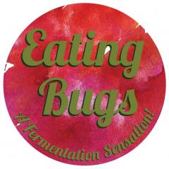 Eating Bugs: A Fermentation Sensation