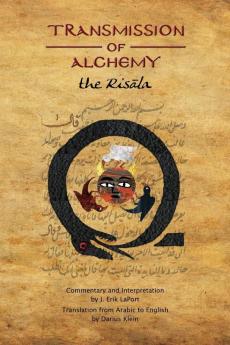 Transmission of Alchemy: The Epistle of Morienus to Khālid bin Yazīd - Paperback Color Edition (978-0990619826): 3 (Quintessence Classical Alchemy)