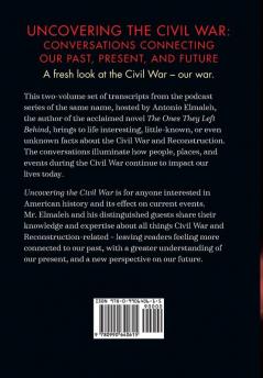 Uncovering the Civil War: Conversations Connecting Our Past Present and Future (Volume 1)