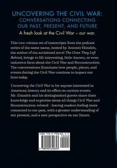 Uncovering the Civil War: Conversations Connecting Our Past Present and Future (Volume 2)