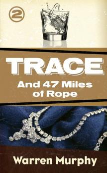 And 47 Miles of Rope: 2 (Trace)