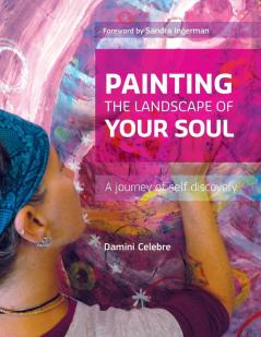 Painting the Landscape of Your Soul: A journey of self discovery