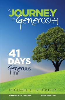 A Journey to Generosity: 41 Days to a Generous Life