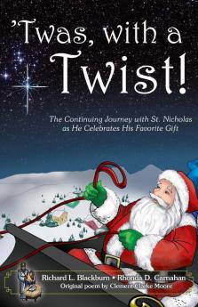 'Twas with a Twist!: The Continuing Journey with St. Nicholas as He Celebrates His Favorite Gift