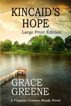 Kincaid's Hope (Large Print): A Virginia Country Roads Novel