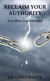 Reclaim Your Authority: Live How God Intended