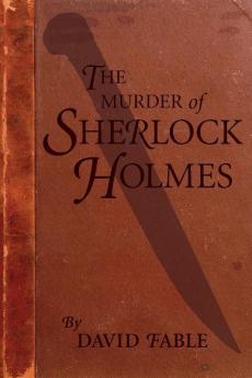 The Murder of Sherlock Holmes