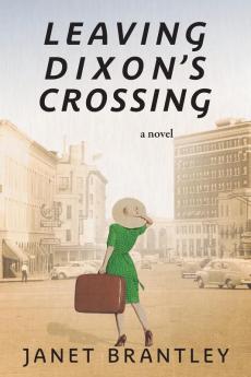 Leaving Dixon's Crossing (The Dixon's Crossing Trilogy)