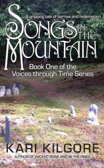 Songs in the Mountain: 1 (Voices Through Time)