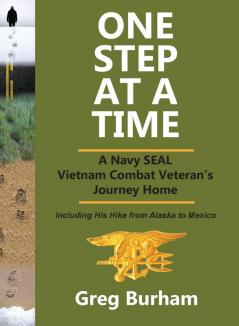 One Step at a Time: A Navy SEAL Vietnam Combat Veteran's Journey Home