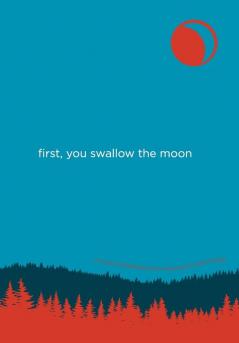 First You Swallow the Moon