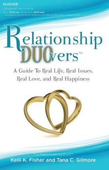 Relationship DUOvers: A Guide to Real Life Real Issues Real Love and Real Happiness