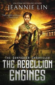 The Rebellion Engines: An Opium War steampunk adventure: 4 (The Gunpowder Chronicles)