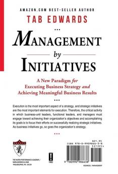 Management By Initiatives: A New Paradigm for Executing Business Strategy and Achieving Meaningful Business Results